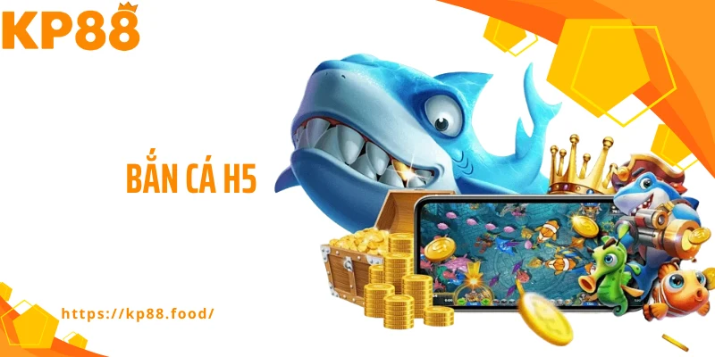 Bắn cá h5